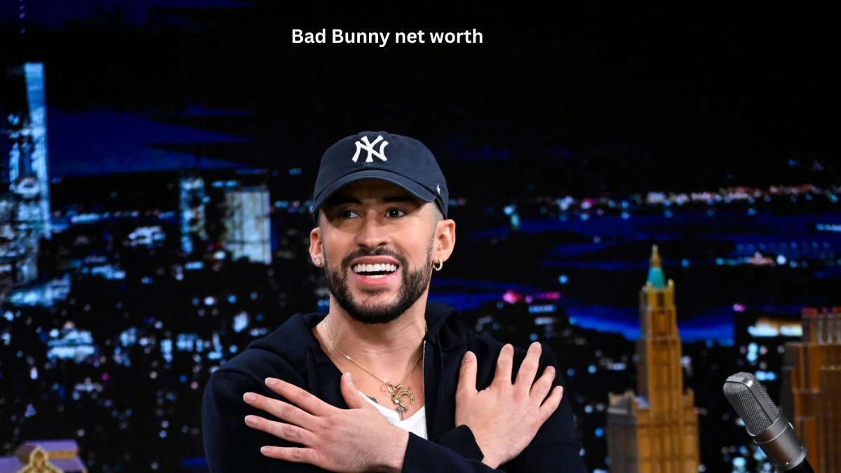 Bad Bunny Net Worth
